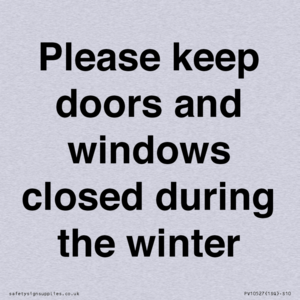 Please keep doors and windows closed during the winter